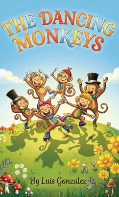 The Dancing Monkeys B0H47Z5BVS Book Cover