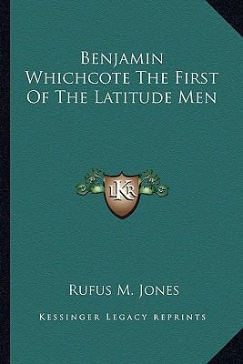 Benjamin Whichcote The First Of The Latitude Men 1162841966 Book Cover
