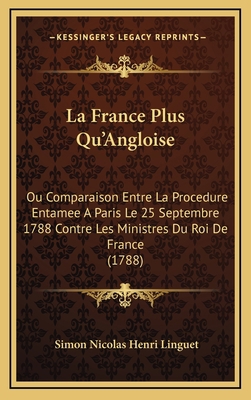 La France Plus Qu'Angloise: Ou Comparaison Entr... [French] 1165556162 Book Cover