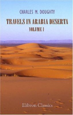 Travels in Arabia Deserta: Volume 1 B004IIF4YM Book Cover