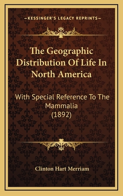 The Geographic Distribution Of Life In North Am... 1168880327 Book Cover