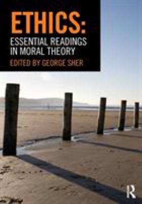 Ethics: Essential Readings in Moral Theory 0415782317 Book Cover