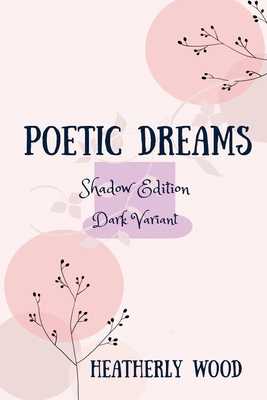Poetic Dreams: Shadow Edition B0FYTF7H1Q Book Cover