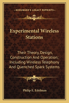 Experimental Wireless Stations: Their Theory, D... 1163778362 Book Cover