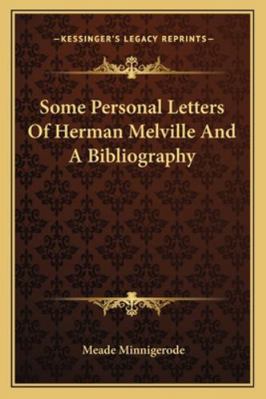 Some Personal Letters of Herman Melville and a ... 1162973773 Book Cover