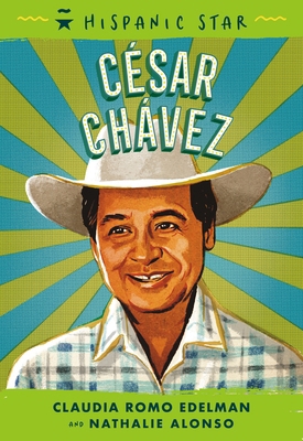Hispanic Star: César Chávez 1250339618 Book Cover