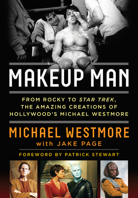 Makeup Man: From Rocky to Star Trek the Amazing... 1630761907 Book Cover