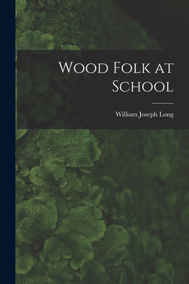 Wood Folk at School 1017292892 Book Cover