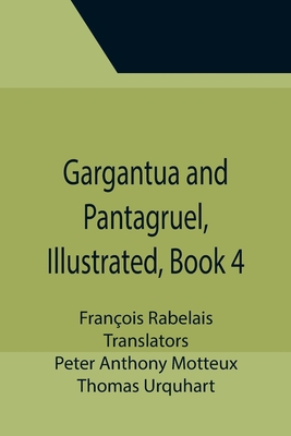 Gargantua and Pantagruel, Illustrated, Book 4 935539411X Book Cover