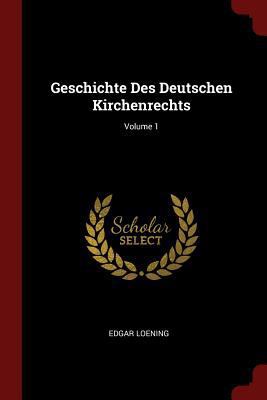Geschichte Des Deutschen Kirchenrechts; Volume 1 1375591525 Book Cover