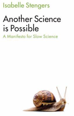 Another Science Is Possible: A Manifesto for Sl... 150952181X Book Cover