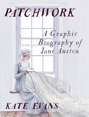Patchwork: A Graphic Biography of Jane Austen 1804296228 Book Cover