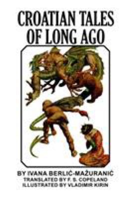 Croatian Tales of Long Ago 1389679179 Book Cover