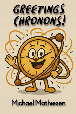 Greetings Chronons B0GLYVZPLF Book Cover