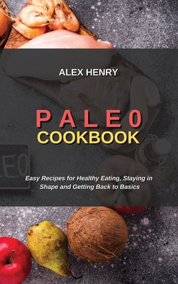 Paleo Cookbook: Easy Recipes for Healthy Eating... 1802750312 Book Cover