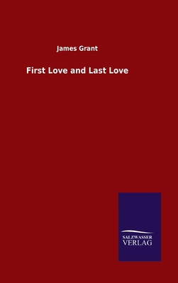 First Love and Last Love 3846055239 Book Cover