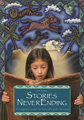 Stories NeverEnding: A Program Guide for School... 1563089971 Book Cover