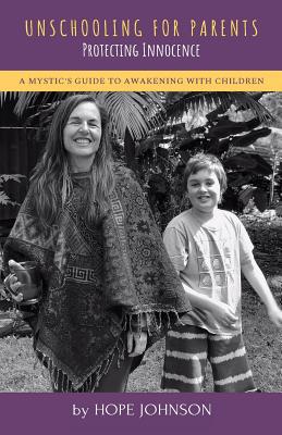 Unschooling for Parents: A Mystic's Guide to Aw... 173301120X Book Cover