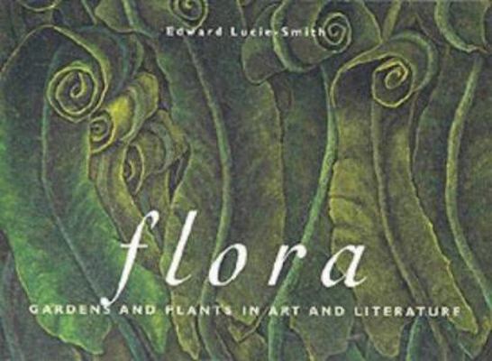 Flora: Flowers in Art and Literature (Evergreen... 3822858749 Book Cover