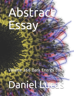 Abstract Essay: Volume 266 Dark Energy Core            Book Cover