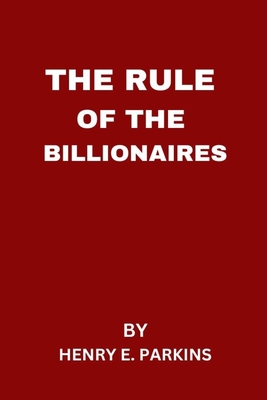 The Rule of the Billionaires B0BW3HR179 Book Cover