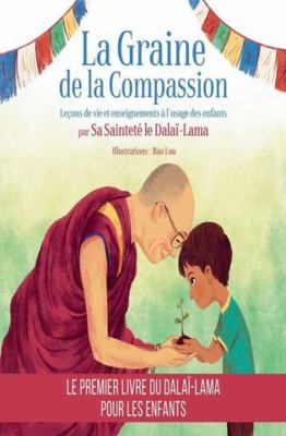 La graine de la Compassion: Leçons de vie et en... [French] 2215162368 Book Cover