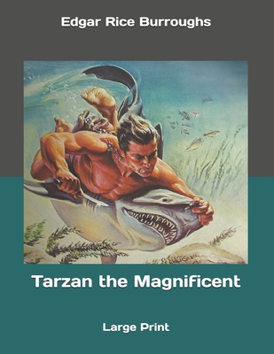 Tarzan the Magnificent: Large Print 1689299126 Book Cover