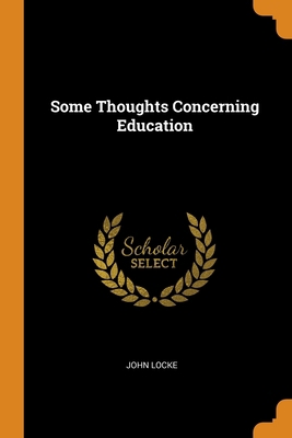 Some Thoughts Concerning Education 0343751550 Book Cover