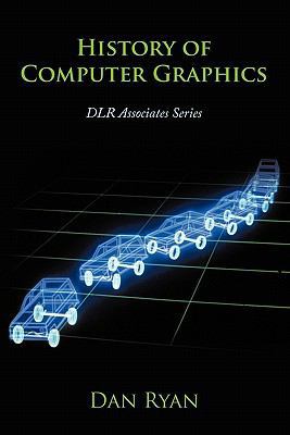 History of Computer Graphics: Dlr Associates Se... 1456751166 Book Cover