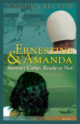 Ernestine & Amanda: Summer Camp: Ready or Not! 1492148121 Book Cover