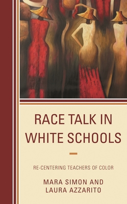 Race Talk in White Schools: Re-Centering Teache... 1498598781 Book Cover