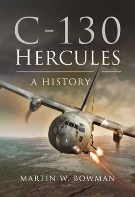 C-130 Hercules: A History 1399074857 Book Cover