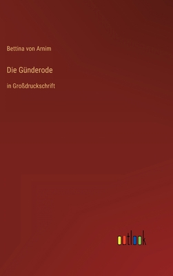 Die Günderode: in Großdruckschrift [German] 3368472755 Book Cover