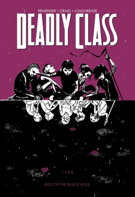 Deadly Class Volume 2: Kids of the Black Hole 1632152223 Book Cover