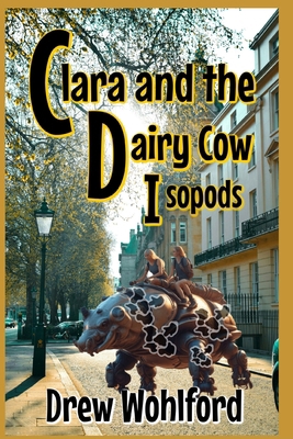 Clara and The Dairy Cow Isopods B0DFH8P3X8 Book Cover