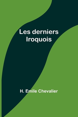 Les derniers Iroquois [French] 9357394710 Book Cover