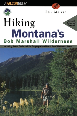 Hiking Montana's Bob Marshall Wilderness: Inclu... 1560447982 Book Cover