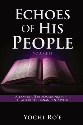 Echoes of His People Volume II: Alexander II of... 1662873808 Book Cover