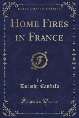 Home Fires in France (Classic Reprint) 1331329752 Book Cover