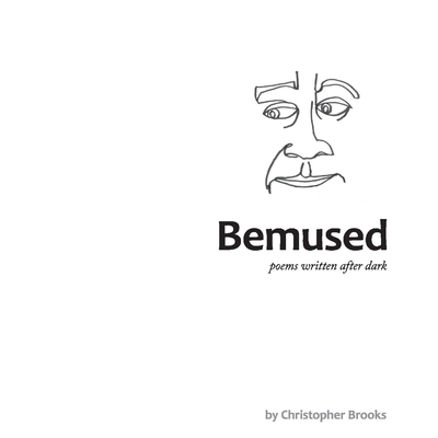Bemused: poems written after dark Book Cover