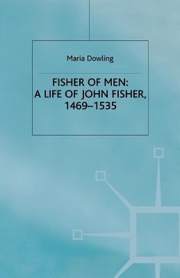 Fisher of Men: A Life of John Fisher, 1469-1535 1349410853 Book Cover