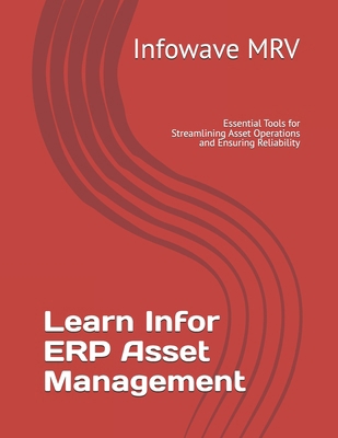 Learn Infor ERP Asset Management: Essential Too... B0FHFLP5M6 Book Cover