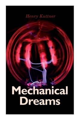 Mechanical Dreams: 2 Sci-Fi Classics by Henry K... 8027309662 Book Cover