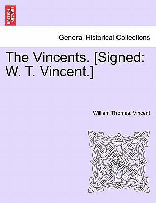 The Vincents. [signed: W. T. Vincent.] 1241328137 Book Cover
