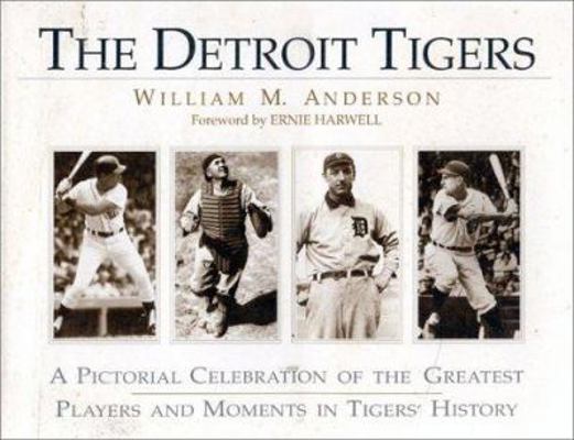 The Detroit Tigers: A Pictorial Celebration of ... 0912083557 Book Cover