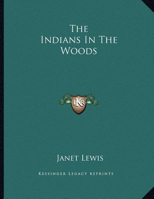 The Indians In The Woods 1163745472 Book Cover