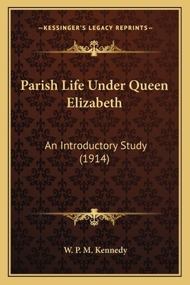 Parish Life Under Queen Elizabeth: An Introduct... 1164087509 Book Cover