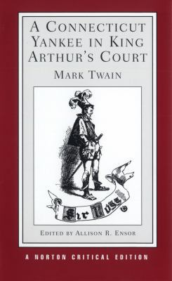 A Connecticut Yankee in King Arthur's Court 0393951375 Book Cover