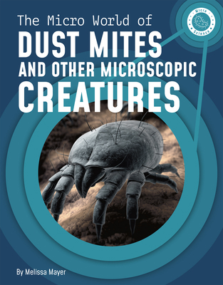 The Micro World of Dust Mites and Other Microsc... 1666321060 Book Cover