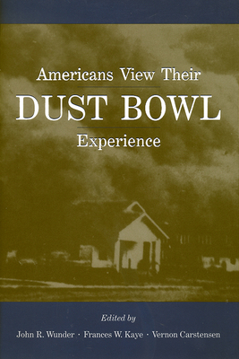 Americans View Their Dust Bowl Experience 0870816489 Book Cover